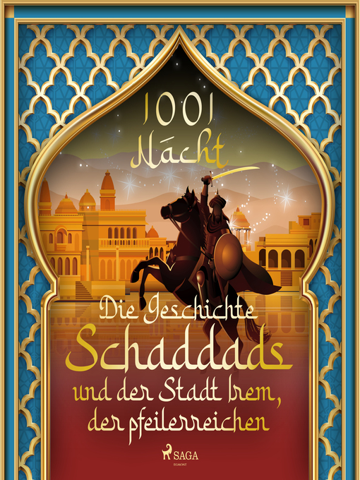 Title details for Die Geschichte Schaddads und der Stadt Irem, der pfeilerreichen (1001 Nacht) by Märchen aus 1001 Nacht - Available